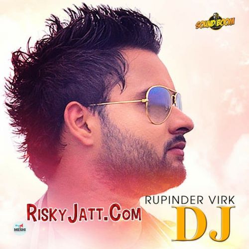 DJ Rupinder Virk Mp3 Song Download