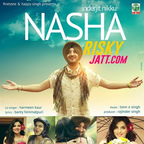 Nasha Inderjit Nikku, Harmeen Kaur Mp3 Song Download