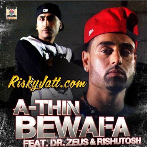 Bewafa Dr Zeus, A-Thin Mp3 Song Download