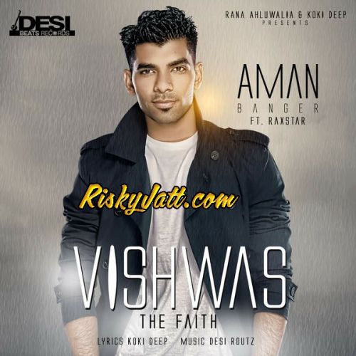 Vishwas (feat. Raxstar) Aman Banger Mp3 Song Download