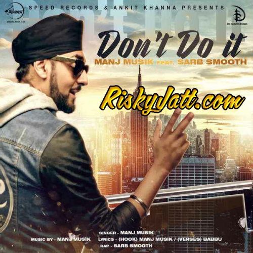 Dont Do it (feat. Sarb Smooth) Manj Musik Mp3 Song Download