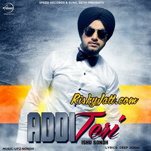 Addi Teri Ishu Sondh Mp3 Song Download