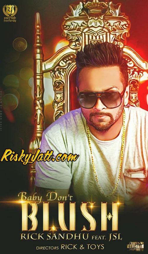 Baby Dont Blush Rick sandhu, JSL Mp3 Song Download