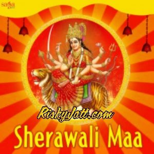 Sherawali Maa By Firoz Khan, Parminder Sandhu and others... full album mp3 songs