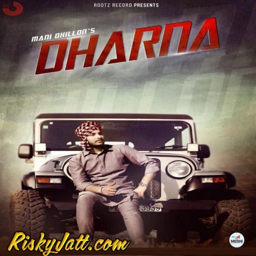 Dharna Ft. Lil Daku Mani Dhillon Mp3 Song Download