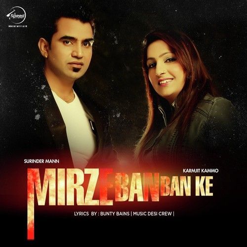 Mirze Ban Ban Ke Ft Desi Crew Surinder Mann, Karmjit Kammo Mp3 Song Download