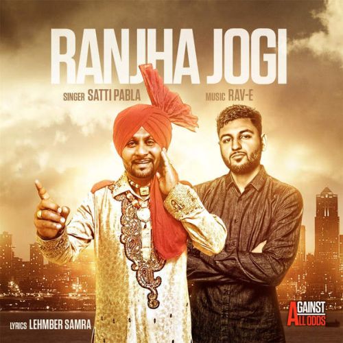 Ranjha Jogi Ft. Rav-E Satti Pabla Mp3 Song Download