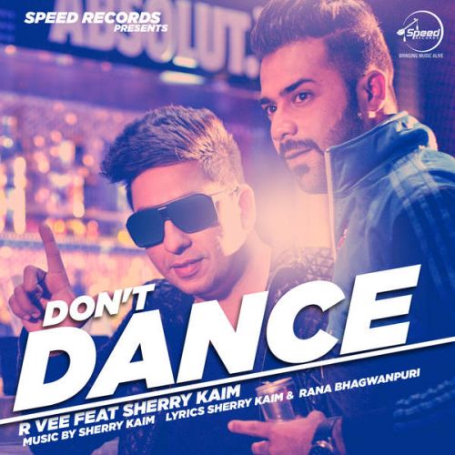 Dont Dance ft. Sherry Kaim R Vee Mp3 Song Download