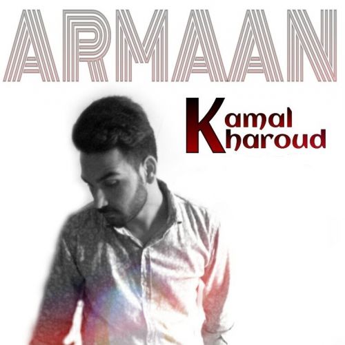 Armaan Kamal Kharoud Mp3 Song Download