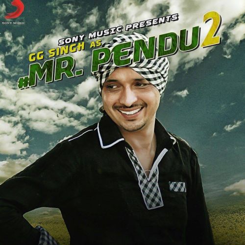 Mr Pendu 2 GG Singh Mp3 Song Download