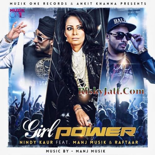 Girl Power (Ft. Manj Musik) Nindy Kaur, Raftaar Mp3 Song Download