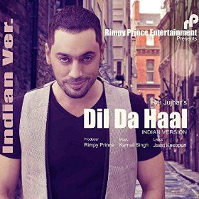 Dil Da Haal (Indian Version) Rai Jujhar Mp3 Song Download