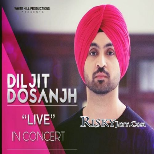 Diljit Dosanjh Live In Concert By Diljit Dosanjh full album mp3 songs