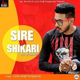 Sire Da Shikari Lucky Singh Durgapuria Mp3 Song Download