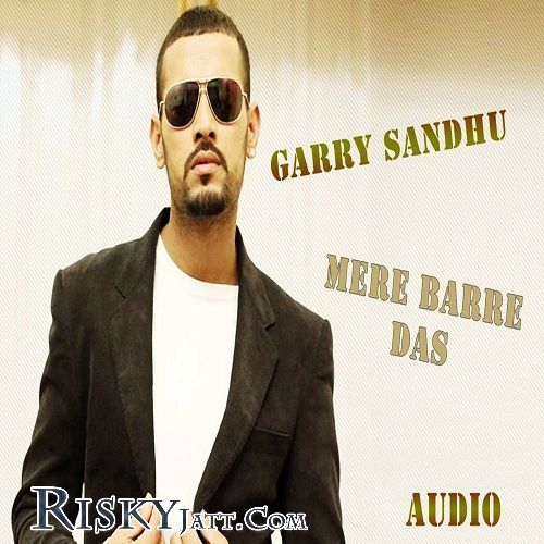 Mere Barre (Web Rip) Garry Sandhu Mp3 Song Download