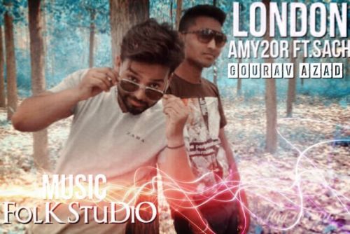 London (Amy 20R Ft. Gourav Azad ) Sach Santosh Mp3 Song Download