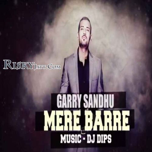 Mere Barre (Original) Garry Sandhu Mp3 Song Download