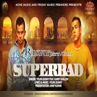 Superbad Ft. Harry Dhillon Young Bunny Mp3 Song Download