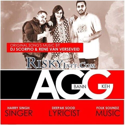 Agg Bann Keh Harry Singh Mp3 Song Download