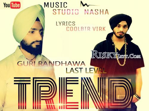 Trend Ft Inder D Last Level Guri Randhawa Mp3 Song Download