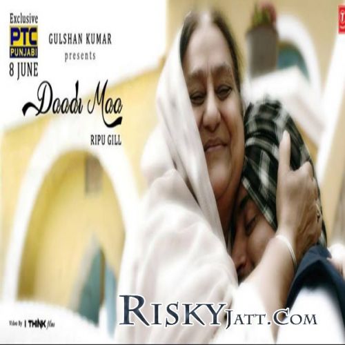 Daadi Maa Ripu Gill Mp3 Song Download