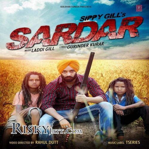 Sardar Sippy Gill Mp3 Song Download