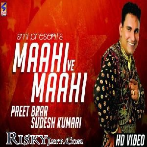 Maahi Ve Mahi Preet Brar Mp3 Song Download