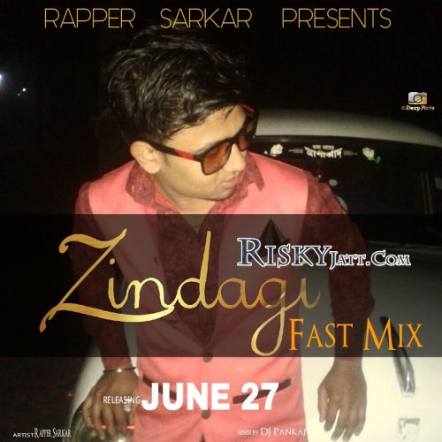 Zindagi (Fast Mix) Rapper Sarkar Mp3 Song Download