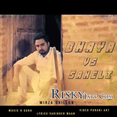 Bhaya Vs Saheli Mirza Dhillon Mp3 Song Download