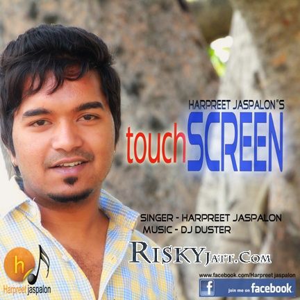 Touch Screen Harpreet Jaspalon Mp3 Song Download