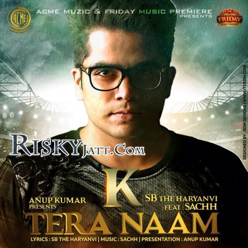 K Tera Naam SB The Haryanvi Mp3 Song Download