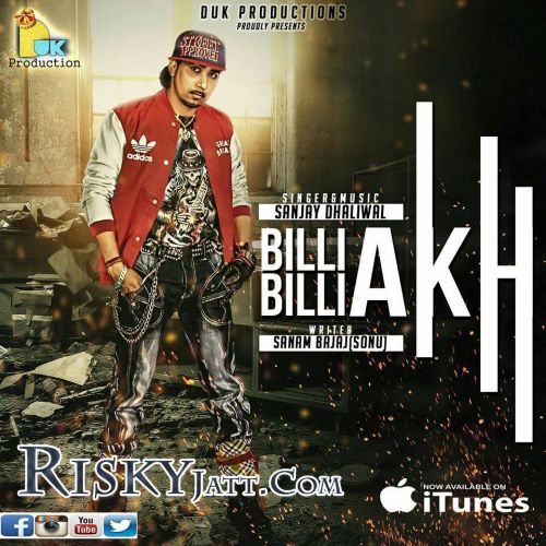 Billi Billi Akh Sanjay Dhaliwal Mp3 Song Download