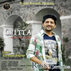 Chitta Gurmaan Bhullar Mp3 Song Download