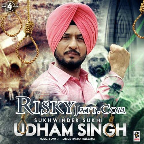 Udham Singh Sukhwinder Sukhi Mp3 Song Download