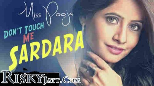 Dont Touch Me Sardara Miss Pooja Mp3 Song Download