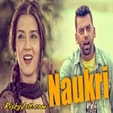 Naukri Raj Gill Mp3 Song Download