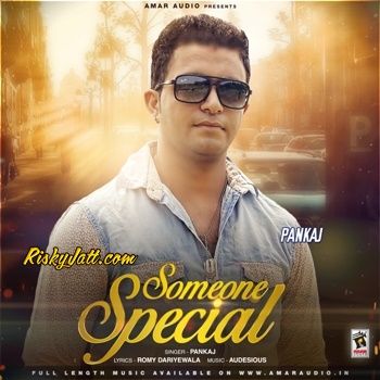 Someone Special Pankaj Mp3 Song Download