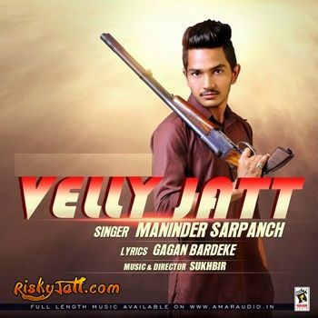 Velly Jatt Maninder Sarpanch Mp3 Song Download