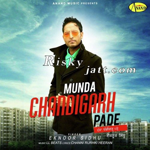 Munda Chandigarh Pade Eknoor Sidhu Mp3 Song Download