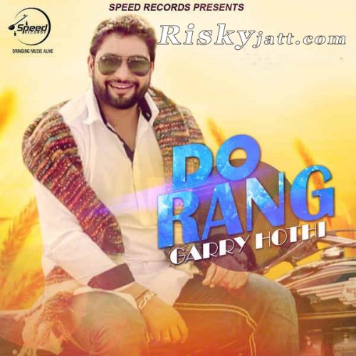 Do Rang Garry Hothi Mp3 Song Download