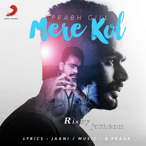 Mere Kol By Prabh Gill full album mp3 songs