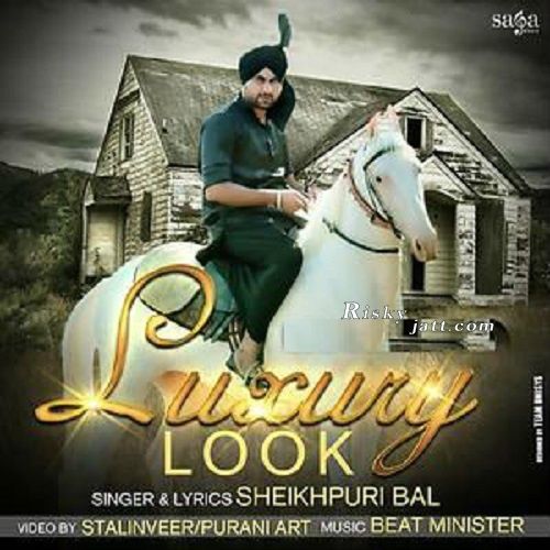 Luxury Look Ft Beat Minister Sheikhpuri Bal Mp3 Song Download