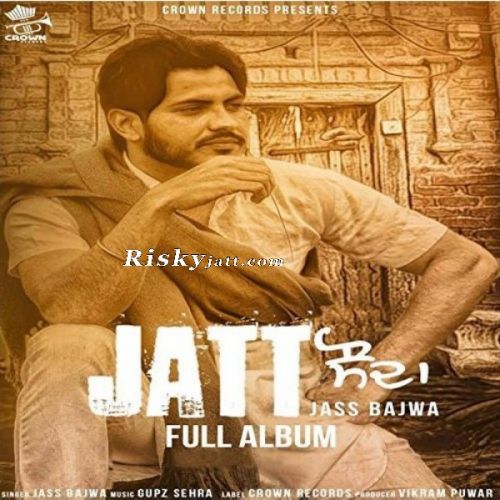 Jinna Chir Jass Bajwa Mp3 Song Download