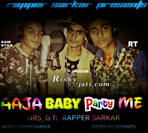 Aaja Baby Party Me NRS G, Rapper  Sarkar Mp3 Song Download