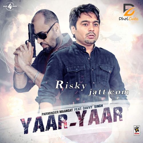 Yaar - Yaar (ft. Davvy Singh) Parminder Maangat Mp3 Song Download