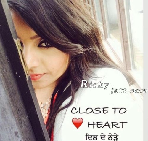 Close To Heart Rupinder Handa Mp3 Song Download