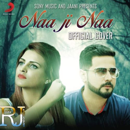 Naa Ji Naa (Cover) Ft Sehdeep Ramuwalia Himanshi Khurana Mp3 Song Download