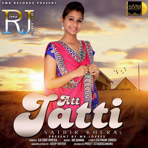 Att Jatti Satbir Khera Mp3 Song Download