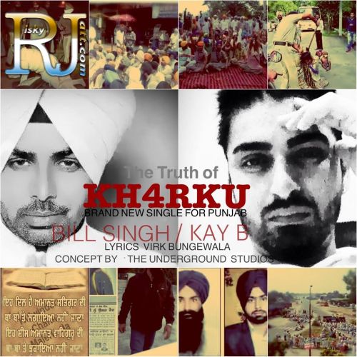 The Truth of Kharku Bill Singh, Kay B Mp3 Song Download