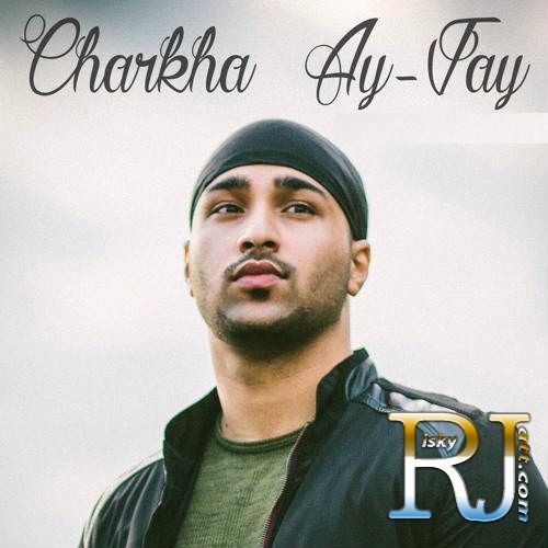 Charkha Ay Jay Mp3 Song Download